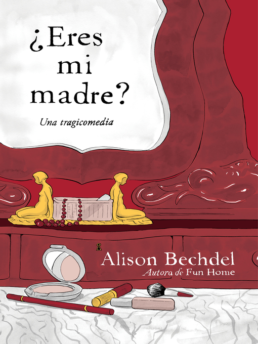 Title details for ¿Eres mi madre? by Alison Bechdel - Available